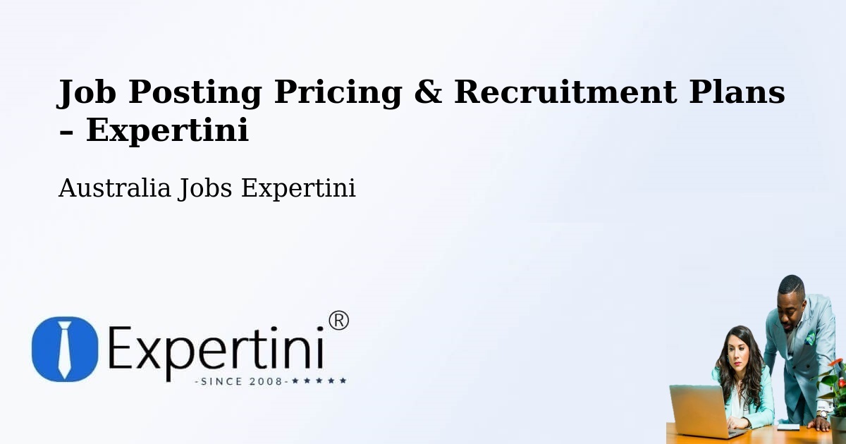 Job Posting Pricing & Recruitment Plans – Westminster - Westminster, Australia Jobs Expertini